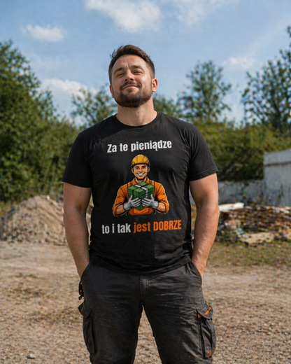T-shirt  ''ROBOTNIK'' - Za te pieniądze to i tak jest dobrze - OBLEKAJ