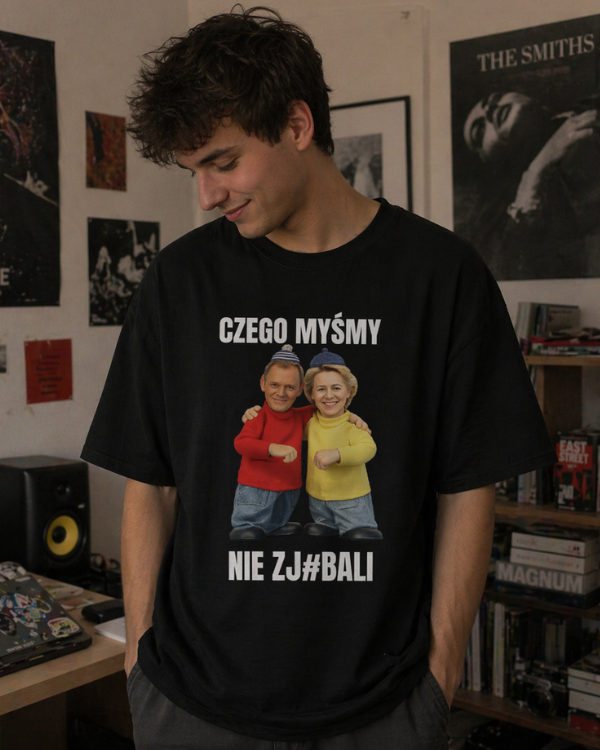 T-shirt  ''SĄSIEDZI'' - Czego myśmy nie zj#bali ( Tusk i Urszula ) - OBLEKAJ