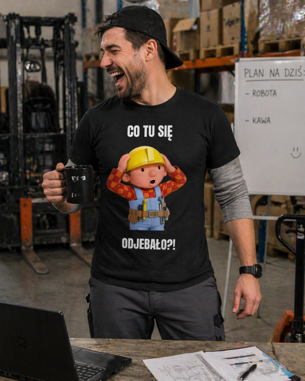 T-shirt  ''BOB BUDOWNICZY'' - Co tu się odjebało - OBLEKAJ