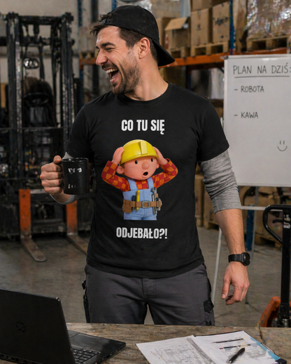 T-shirt  ''BOB BUDOWNICZY'' - Co tu się odjebało - OBLEKAJ