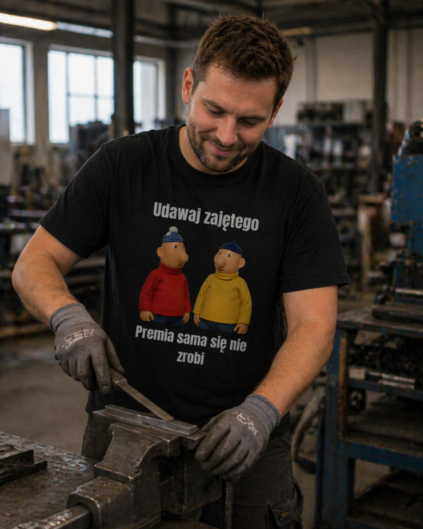 T-shirt  ''SĄSIEDZI'' - Udawaj zajętego, premia sama się nie zrobi - OBLEKAJ