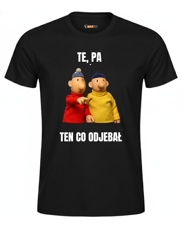 T-shirt  ''SĄSIEDZI'' - Te pa, ten co odjebał - OBLEKAJ