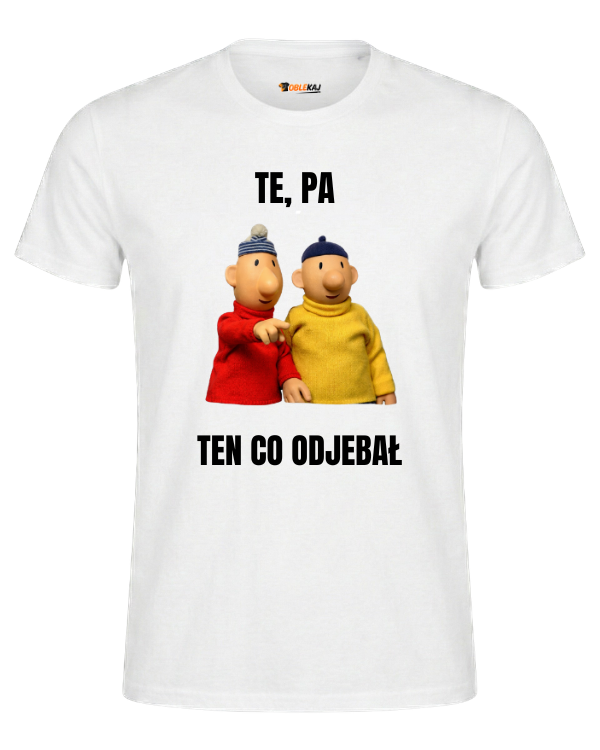 T-shirt  ''SĄSIEDZI'' - Te pa, ten co odjebał - OBLEKAJ