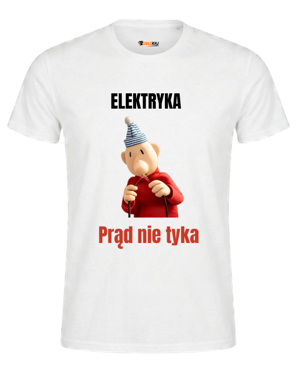 T-shirt  ''SĄSIEDZI'' - Elektryka prąd nie tyka - OBLEKAJ