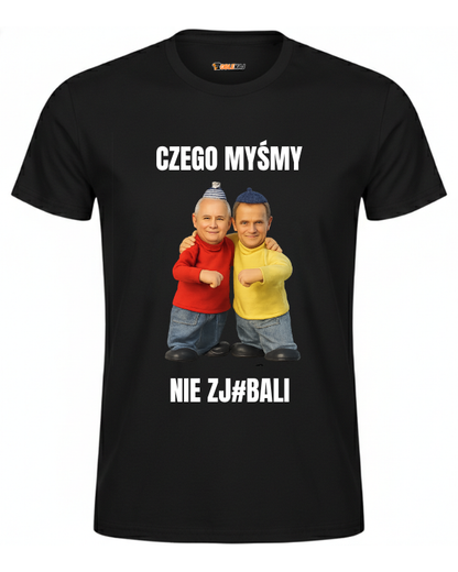 T-shirt  ''SĄSIEDZI'' - Czego myśmy nie zj#bali ( Tusk i Kaczyński ) - OBLEKAJ