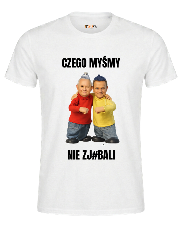 T-shirt  ''SĄSIEDZI'' - Czego myśmy nie zj#bali ( Tusk i Kaczyński ) - OBLEKAJ