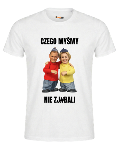 T-shirt  ''SĄSIEDZI'' - Czego myśmy nie zj#bali ( Tusk i Urszula ) - OBLEKAJ