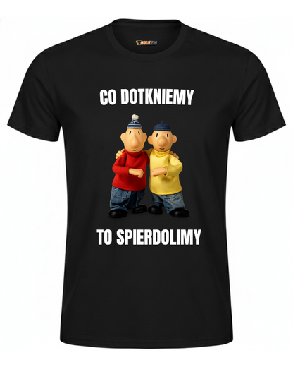 T-shirt  ''SĄSIEDZI'' - Co dotkniemy to spierdolimy - OBLEKAJ