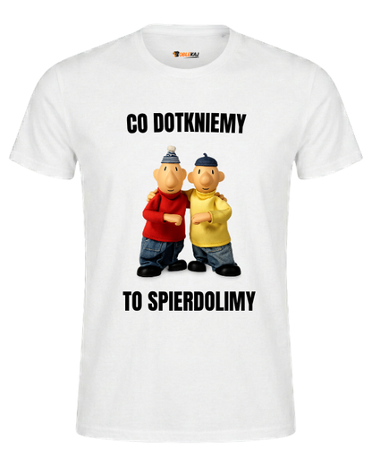 T-shirt  ''SĄSIEDZI'' - Co dotkniemy to spierdolimy - OBLEKAJ