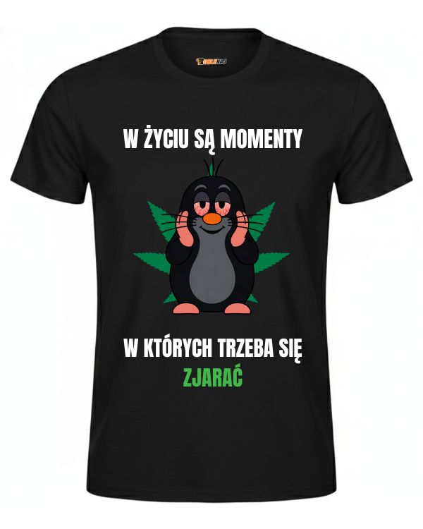 T-shirt  ''KRECIK'' - W życiu są momenty, w których trzeba się zjarać - OBLEKAJ