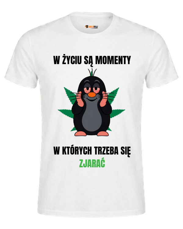 T-shirt  ''KRECIK'' - W życiu są momenty, w których trzeba się zjarać - OBLEKAJ