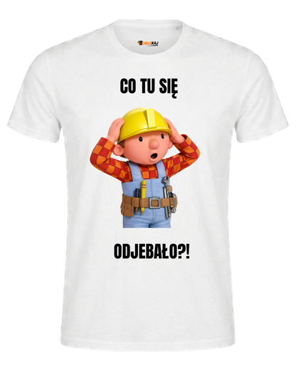 T-shirt  ''BOB BUDOWNICZY'' - Co tu się odjebało - OBLEKAJ