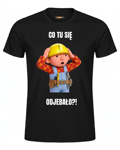 T-shirt  ''BOB BUDOWNICZY'' - Co tu się odjebało - OBLEKAJ