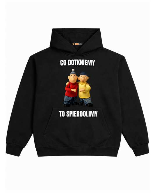 Hoodie ''SĄSIEDZI'' - Co dotkniemy to spierdolimy - OBLEKAJ