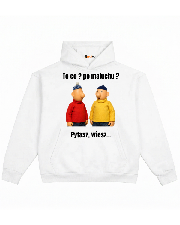 Hoodie ''SĄSIEDZI'' - to co? po maluchu? Pytasz, wiesz... - OBLEKAJ
