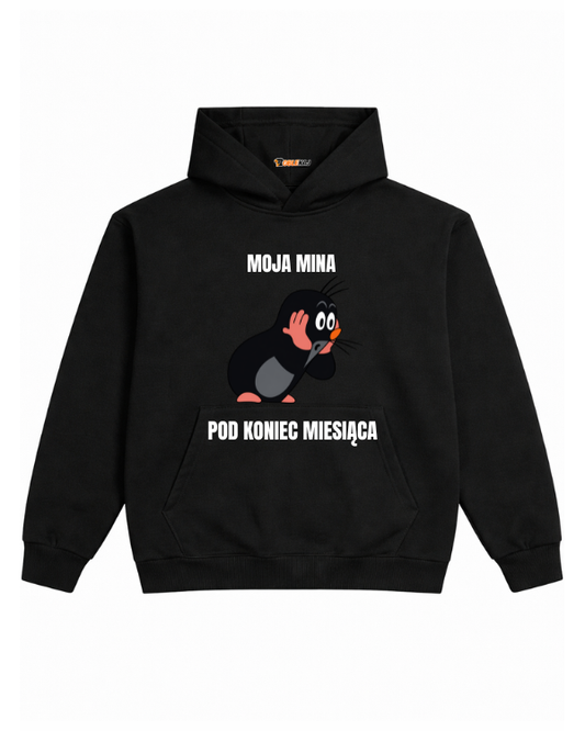 Hoodie ''KRECIK'' -  Moja mina pod koniec miesiąca - OBLEKAJ