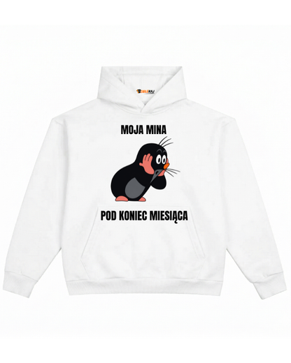 Hoodie ''KRECIK'' -  Moja mina pod koniec miesiąca - OBLEKAJ