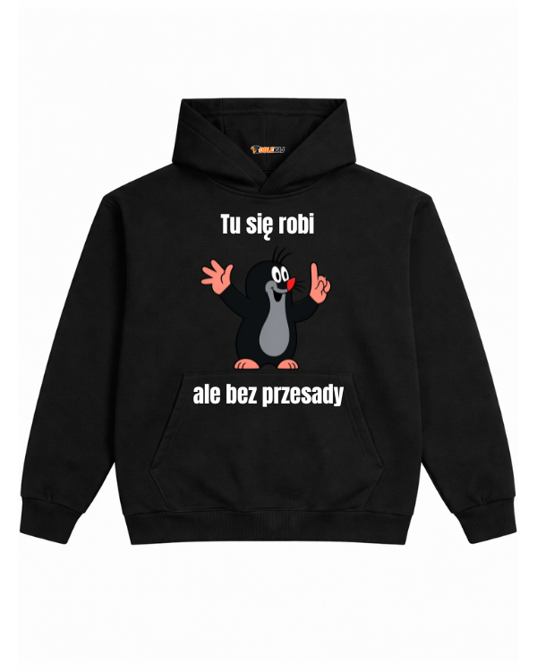 Hoodie ''KRECIK'' - Tu się robi ale bez przesady - OBLEKAJ