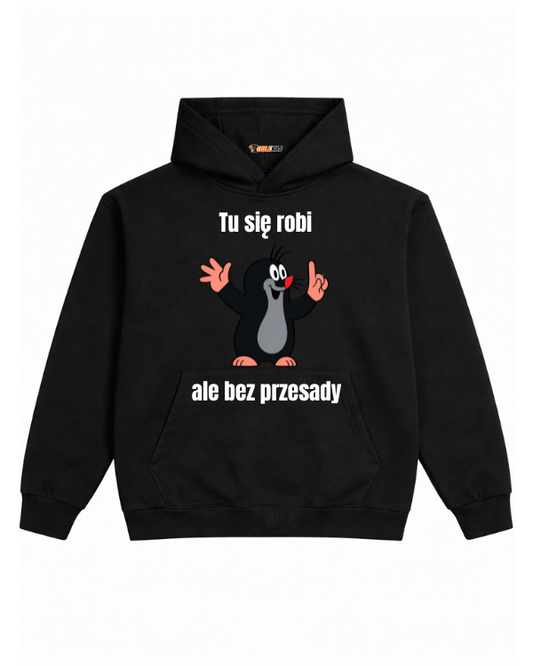 Hoodie ''KRECIK'' - Tu się robi ale bez przesady - OBLEKAJ