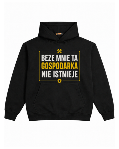Hoodie ''GOSPODARKA'' - Beze mnie ta gospodarka nie istnieje - OBLEKAJ