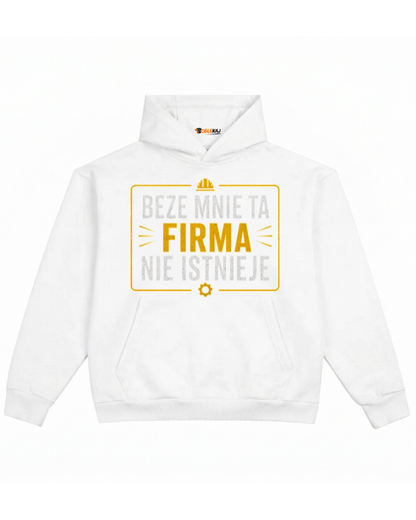 Hoodie ''FIRMA'' - Beze mnie ta firma nie istnieje - OBLEKAJ