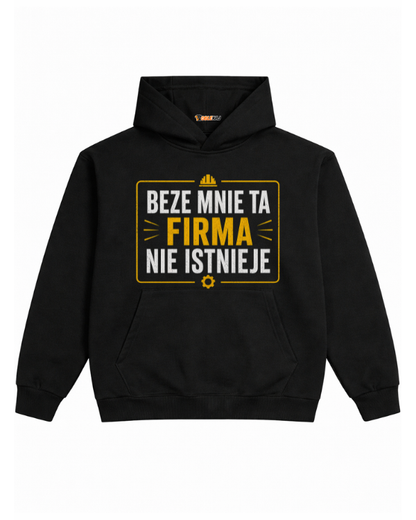 Hoodie ''FIRMA'' - Beze mnie ta firma nie istnieje - OBLEKAJ