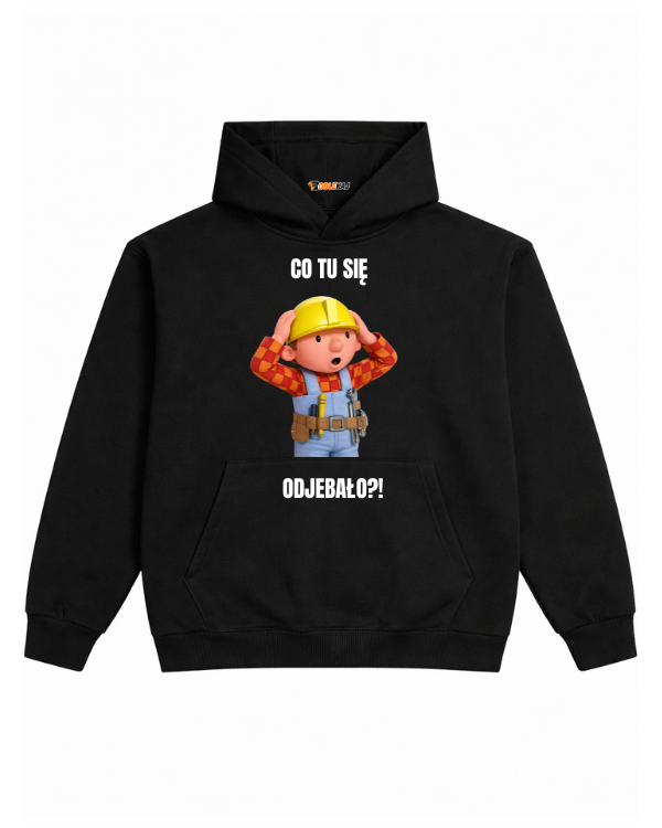 Hoodie ''BOB BUDOWNICZY'' - Co tu się odjebało?! - OBLEKAJ