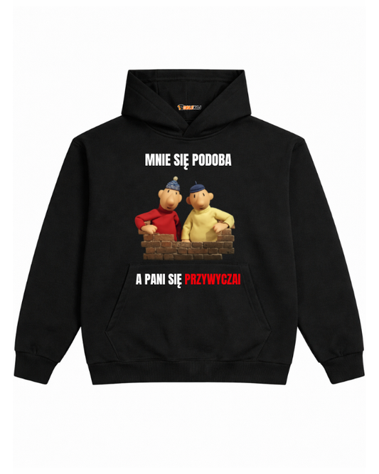 Hoodie ''SĄSIEDZI'' - Mnie się podoba a pani się przyzwyczai - OBLEKAJ