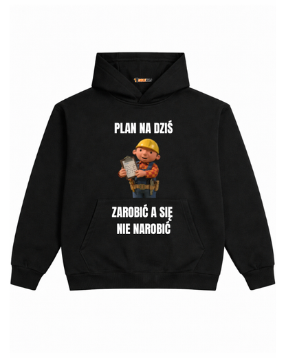 Hoodie ''BOB BUDOWNICZY'' - Plan na dziś zarobić a się nie narobić - OBLEKAJ