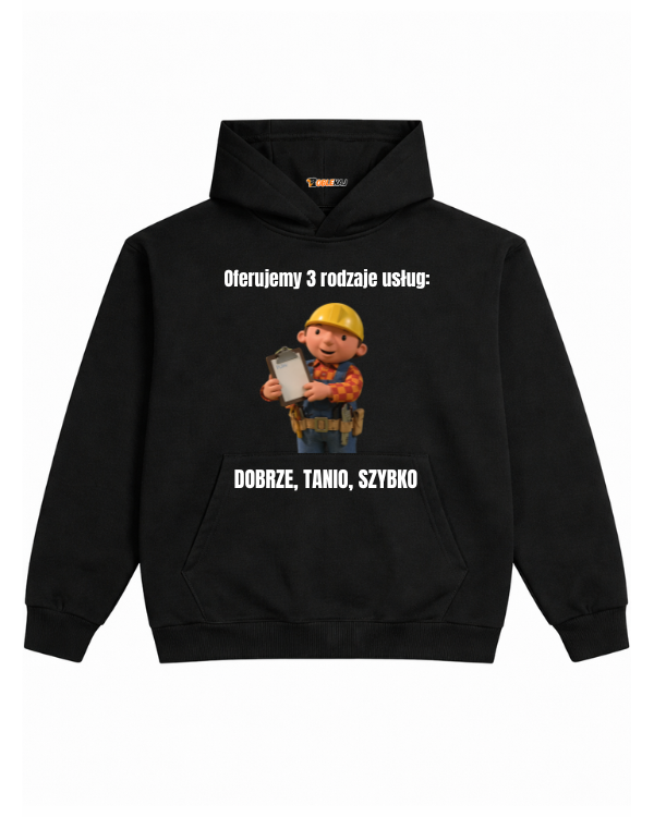 Hoodie ''BOB BUDOWNICZY'' - Oferujemy 3 rodzaje usług... - OBLEKAJ