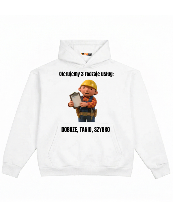 Hoodie ''BOB BUDOWNICZY'' - Oferujemy 3 rodzaje usług... - OBLEKAJ