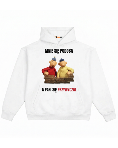 Hoodie ''SĄSIEDZI'' - Mnie się podoba a pani się przyzwyczai - OBLEKAJ