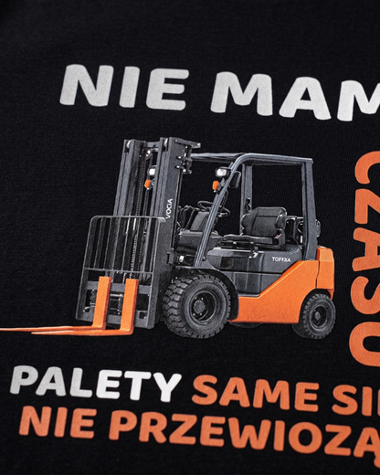 T-shirt  ''WIDLAK'' - Nie mam czasu, palety same się nie przewiozą - OBLEKAJ