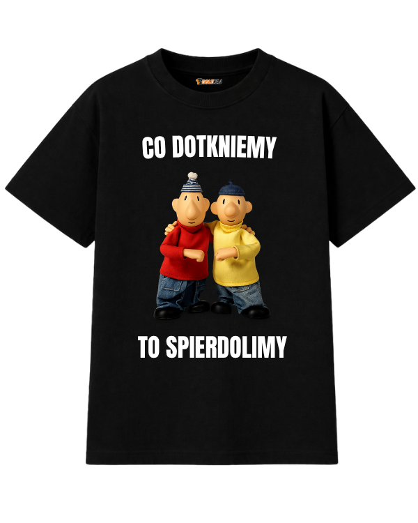 T-shirt Oversize  ''SĄSIEDZI'' - Co dotkniemy to spierdolimy - OBLEKAJ
