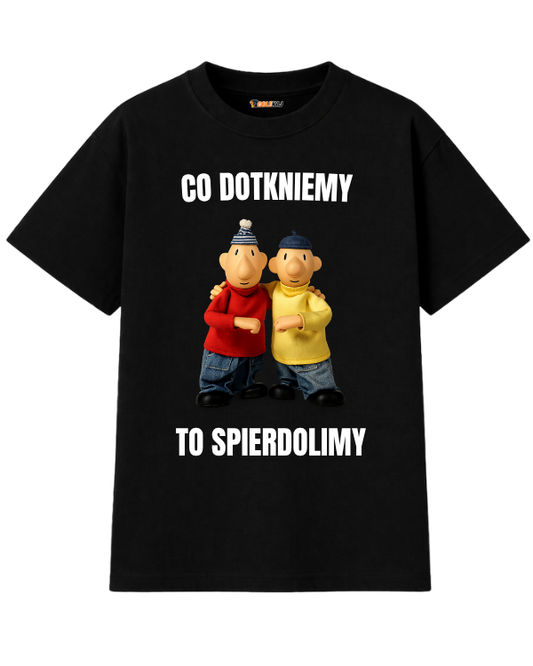 T-shirt Oversize  ''SĄSIEDZI'' - Co dotkniemy to spierdolimy - OBLEKAJ