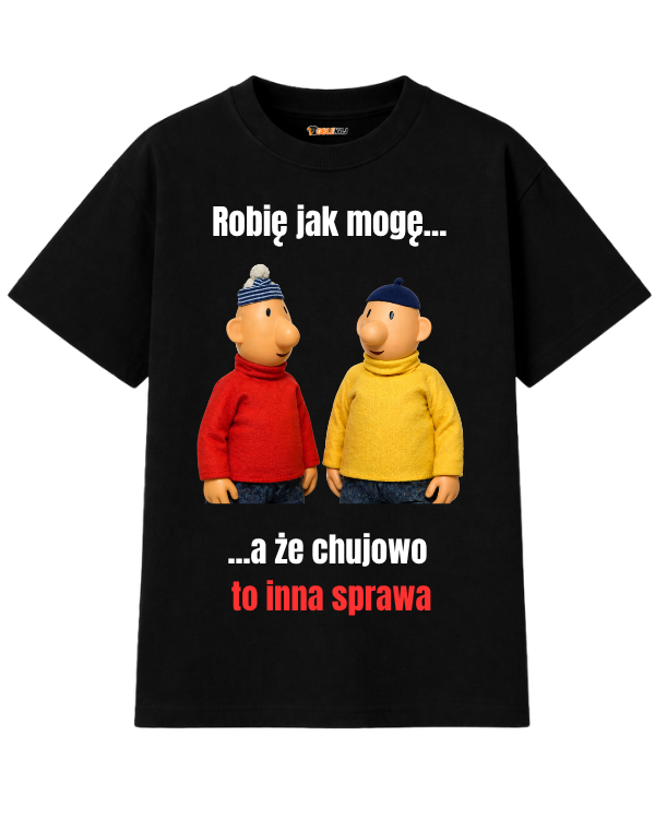 T-shirt Oversize  ''SĄSIEDZI'' - Robię jak mogę, a że chujowo to inna sprawa - OBLEKAJ