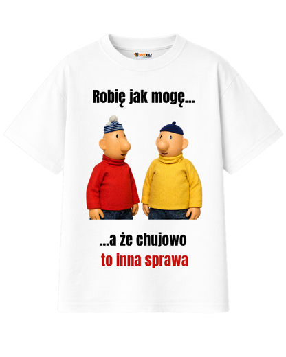 T-shirt Oversize  ''SĄSIEDZI'' - Robię jak mogę, a że chujowo to inna sprawa - OBLEKAJ