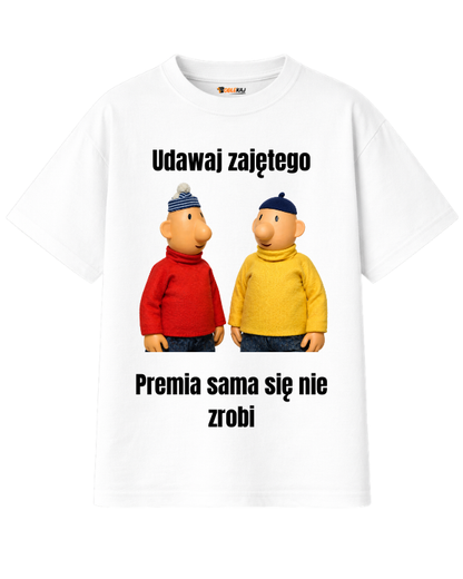 T-shirt Oversize  ''SĄSIEDZI'' - Udawaj zajętego, premia sama się nie zrobi... - OBLEKAJ