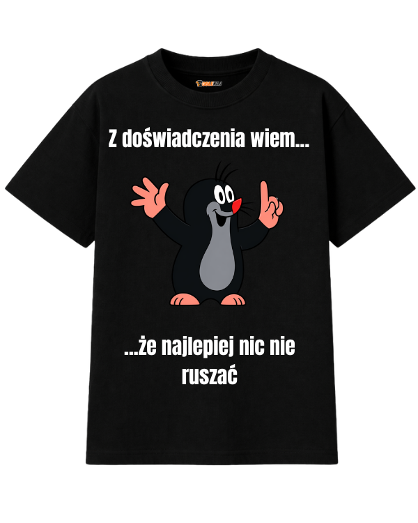 T-shirt Oversize  ''KRECIK'' - Z doświadczenia wiem, że lepiej nic nie ruszać - OBLEKAJ