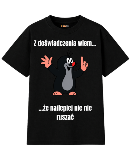 T-shirt Oversize  ''KRECIK'' - Z doświadczenia wiem, że lepiej nic nie ruszać - OBLEKAJ