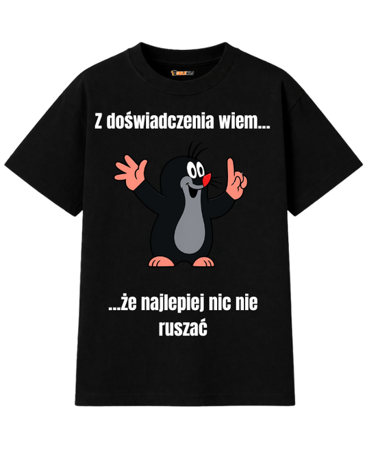 T-shirt Oversize  ''KRECIK'' - Z doświadczenia wiem, że lepiej nic nie ruszać - OBLEKAJ