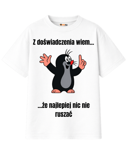 T-shirt Oversize  ''KRECIK'' - Z doświadczenia wiem, że lepiej nic nie ruszać - OBLEKAJ