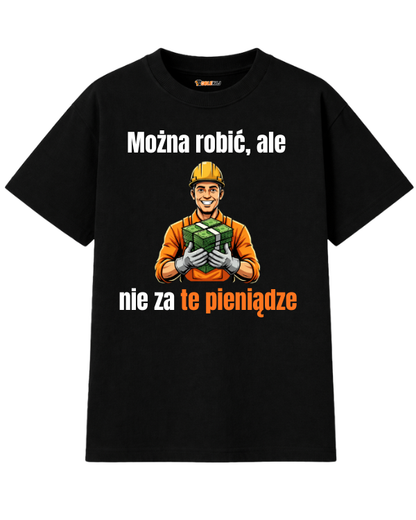 T-shirt Oversize  ''ROBOTNIK'' - Można robić, ale nie za te pieniądze - OBLEKAJ