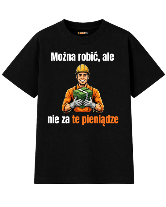 T-shirt Oversize  ''ROBOTNIK'' - Można robić, ale nie za te pieniądze - OBLEKAJ