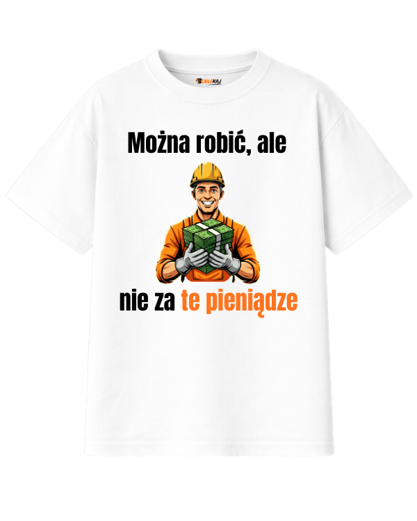 T-shirt Oversize  ''ROBOTNIK'' - Można robić, ale nie za te pieniądze - OBLEKAJ