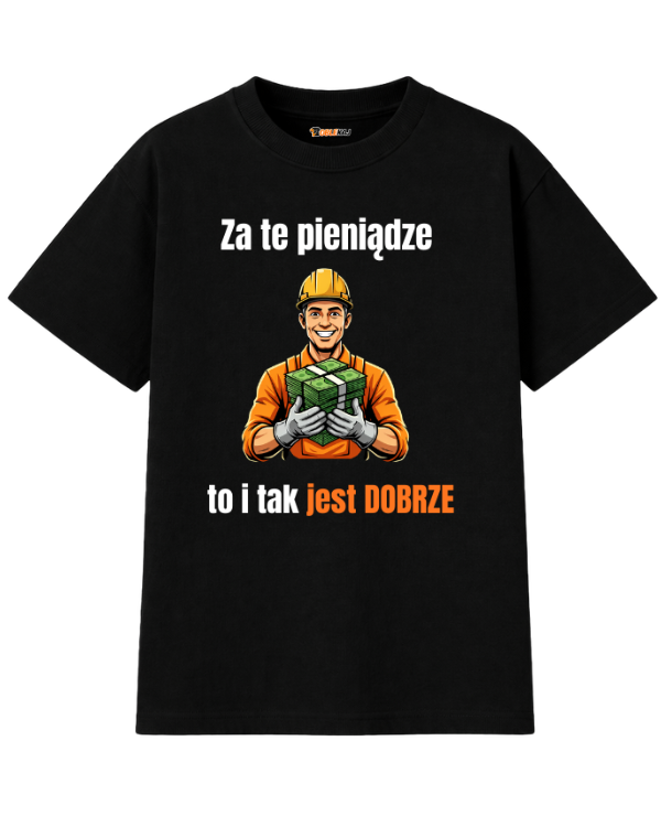 T-shirt Oversize  ''ROBOTNIK'' - Za te pieniądze to i tak jest dobrze - OBLEKAJ
