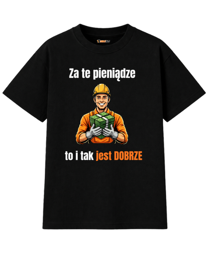 T-shirt Oversize  ''ROBOTNIK'' - Za te pieniądze to i tak jest dobrze - OBLEKAJ