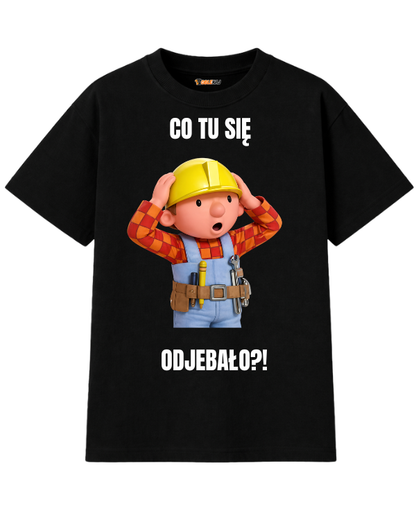 T-shirt Oversize  ''BOB BUDOWNICZY'' - Co tu się odjebało - OBLEKAJ