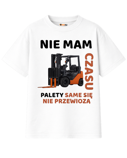 T-shirt Oversize  ''WIDLAK'' -  Nie mam czasu, palety same się nie przewiozą - OBLEKAJ